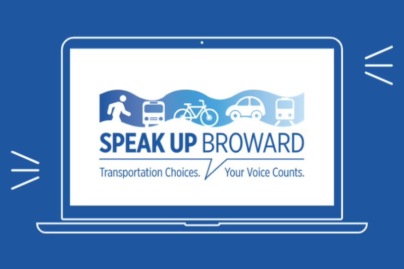 speak up broward transportation choices. Your voice counts.