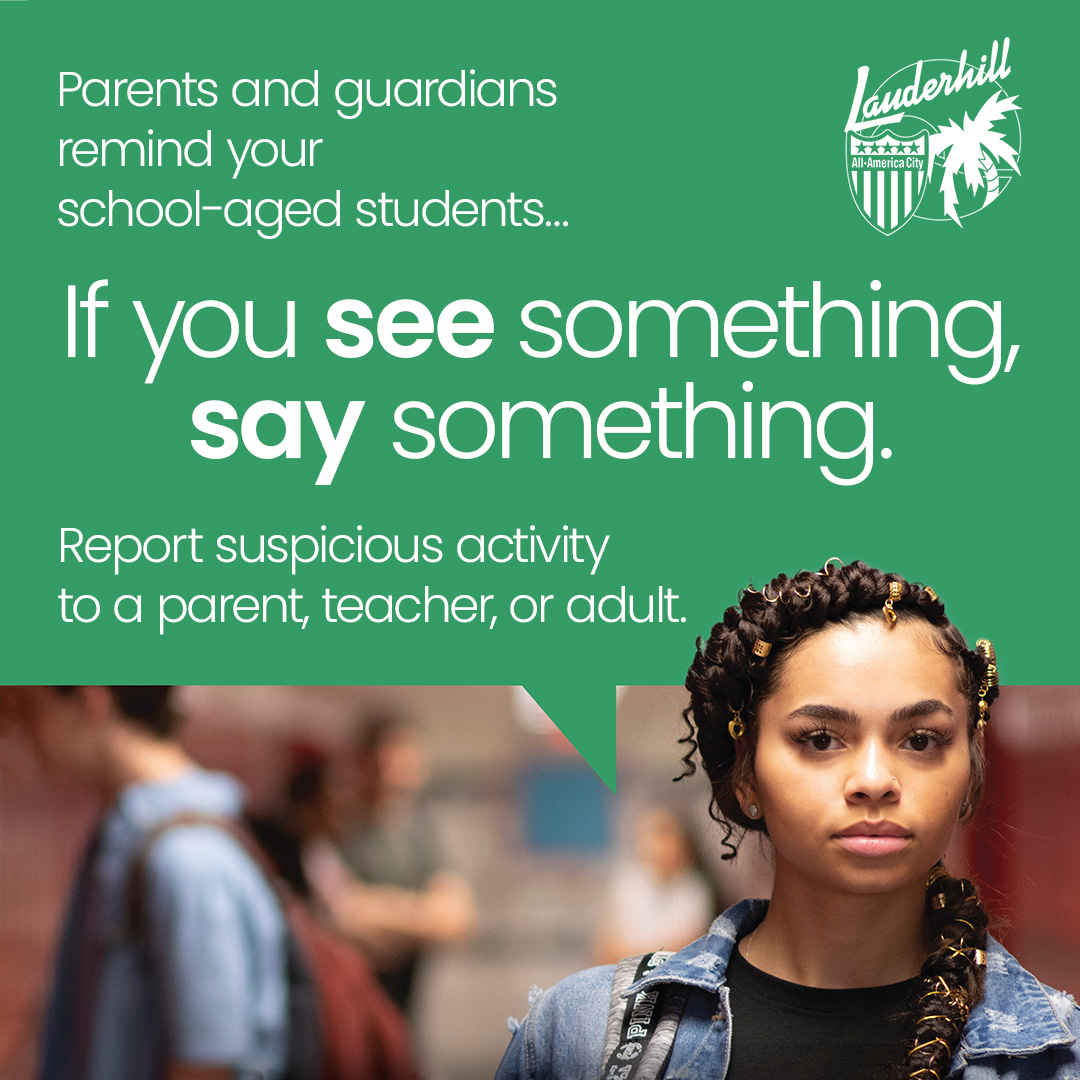 Parents and guardians remind your school aged students if you see something say something report suspicious activity to a parent teacher or adult